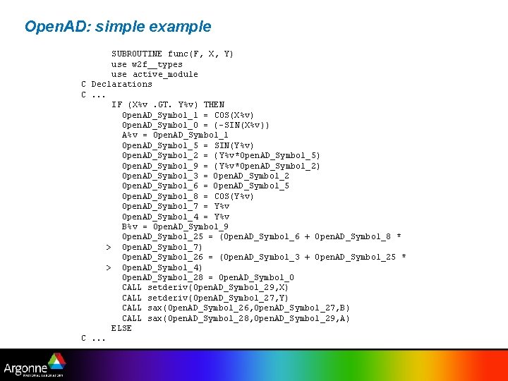 Open. AD: simple example SUBROUTINE func(F, X, Y) use w 2 f__types use active_module