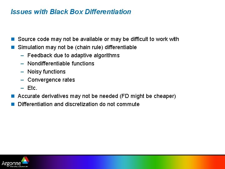 Issues with Black Box Differentiation n Source code may not be available or may