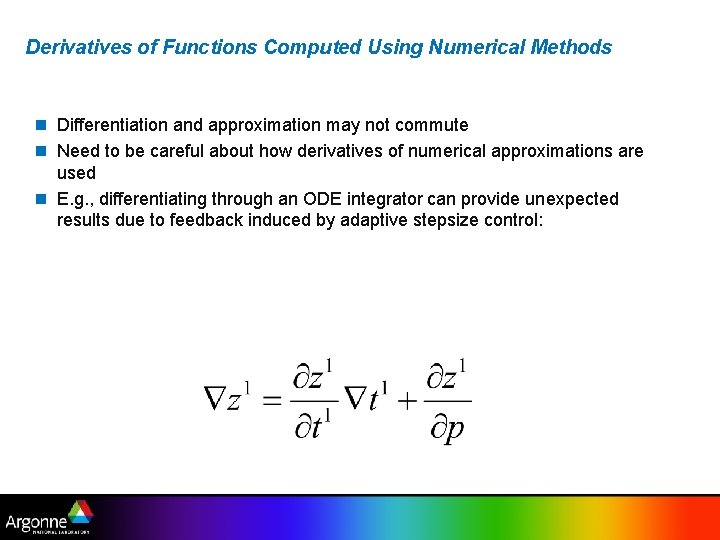 Derivatives of Functions Computed Using Numerical Methods n Differentiation and approximation may not commute