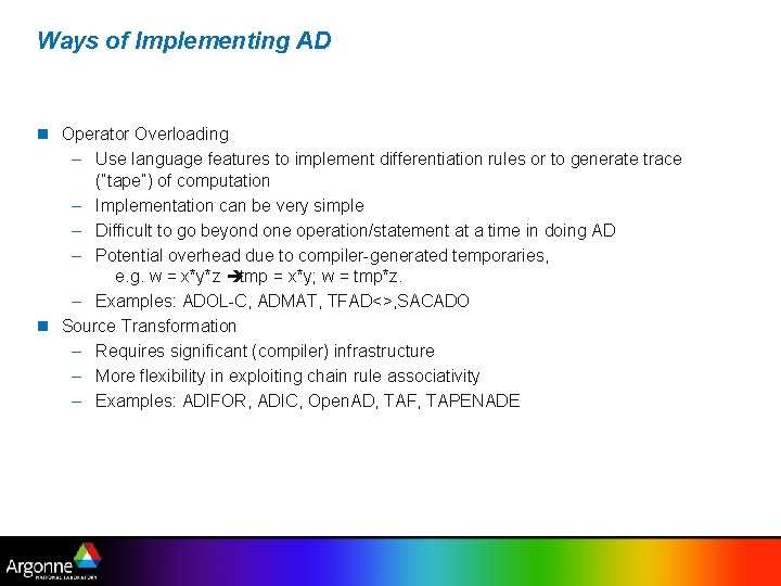 Ways of Implementing AD n Operator Overloading – Use language features to implement differentiation