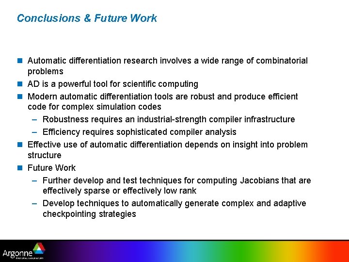 Conclusions & Future Work n Automatic differentiation research involves a wide range of combinatorial