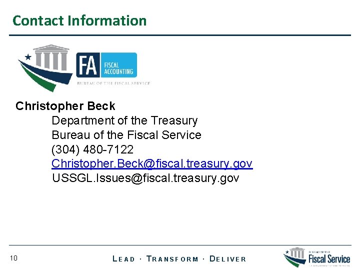 Contact Information Christopher Beck Department of the Treasury Bureau of the Fiscal Service (304) Contact Information Christopher Beck Department of the Treasury Bureau of the Fiscal Service (304)