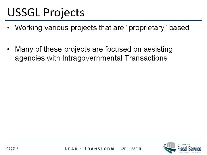 USSGL Projects • Working various projects that are “proprietary” based • Many of these USSGL Projects • Working various projects that are “proprietary” based • Many of these