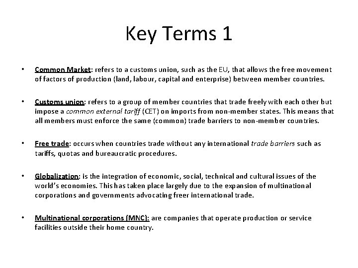 Key Terms 1 • Common Market: refers to a customs union, such as the