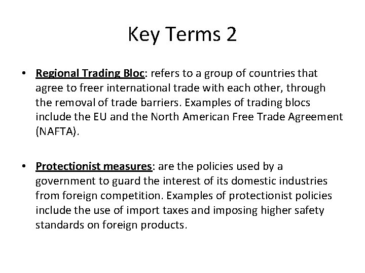Key Terms 2 • Regional Trading Bloc: refers to a group of countries that