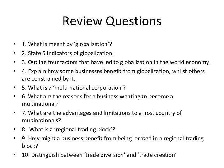 Review Questions • • • 1. What is meant by ‘globalization’? 2. State 5