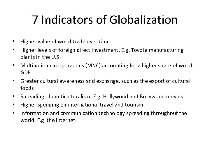 7 Indicators of Globalization • Higher value of world trade over time • Higher