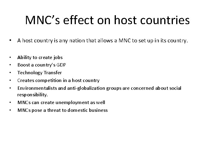 MNC’s effect on host countries • A host country is any nation that allows