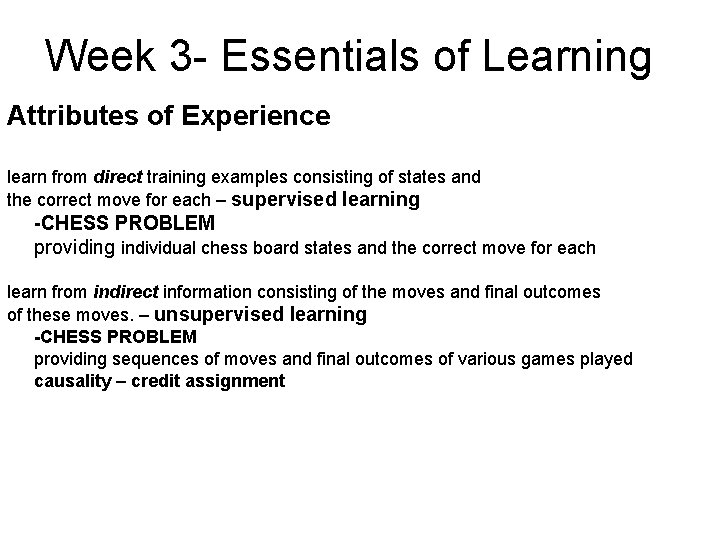 Week 3 - Essentials of Learning Attributes of Experience learn from direct training examples