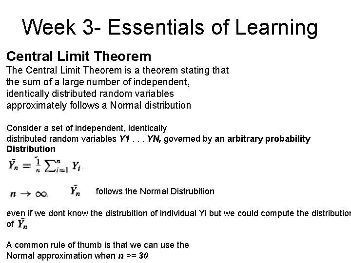 Week 3 - Essentials of Learning Central Limit Theorem The Central Limit Theorem is