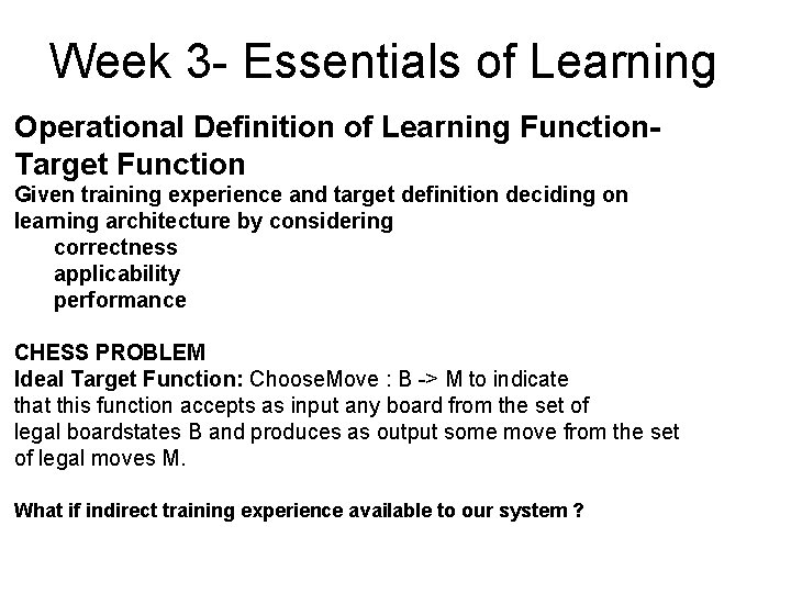 Week 3 - Essentials of Learning Operational Definition of Learning Function. Target Function Given