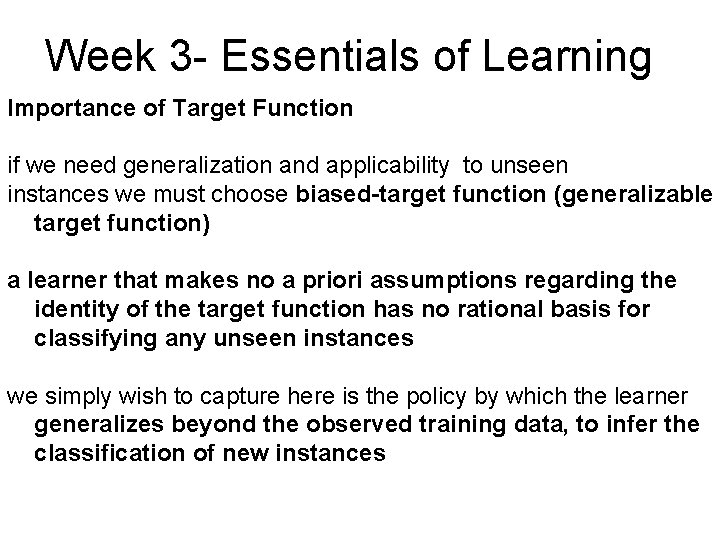 Week 3 - Essentials of Learning Importance of Target Function if we need generalization