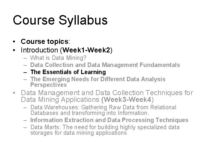 Course Syllabus • Course topics: • Introduction (Week 1 -Week 2) – – What