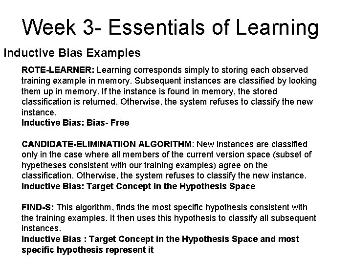 Week 3 - Essentials of Learning Inductive Bias Examples ROTE-LEARNER: Learning corresponds simply to
