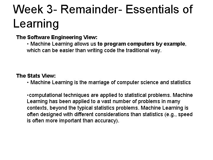 Week 3 - Remainder- Essentials of Learning The Software Engineering View: • Machine Learning