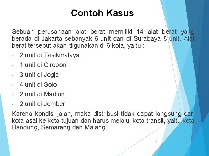 Contoh Kasus Sebuah perusahaan alat berat memiliki 14 alat berat yang berada di Jakarta