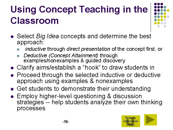 Using Concept Teaching in the Classroom l Select Big Idea concepts and determine the