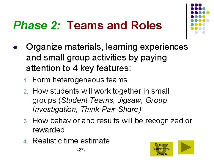 Phase 2: Teams and Roles l Organize materials, learning experiences and small group activities