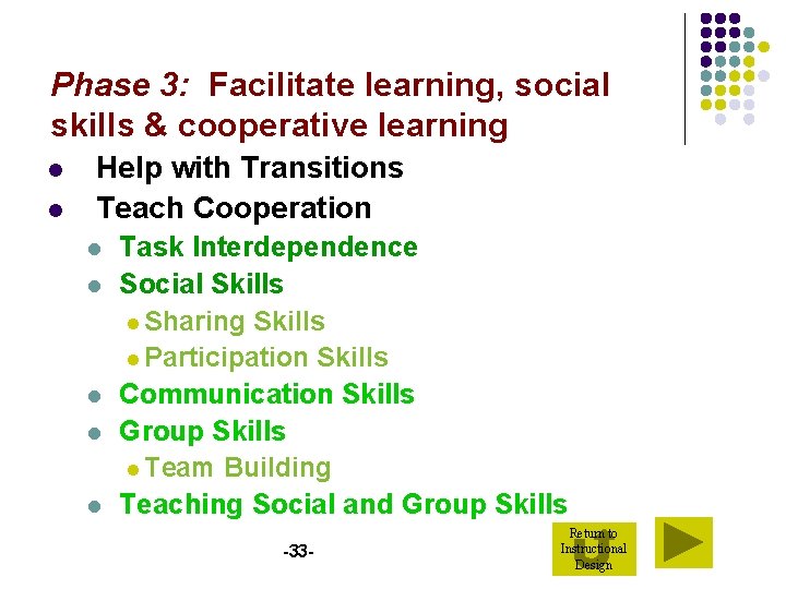 Phase 3: Facilitate learning, social skills & cooperative learning l l Help with Transitions