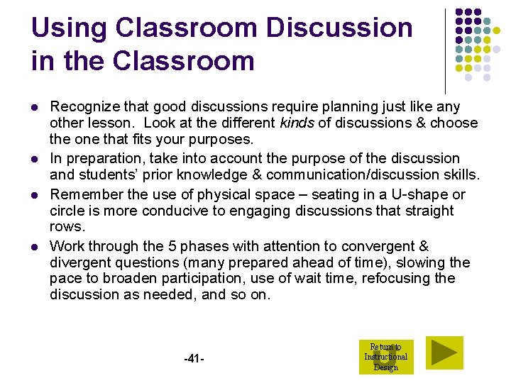 Using Classroom Discussion in the Classroom l l Recognize that good discussions require planning