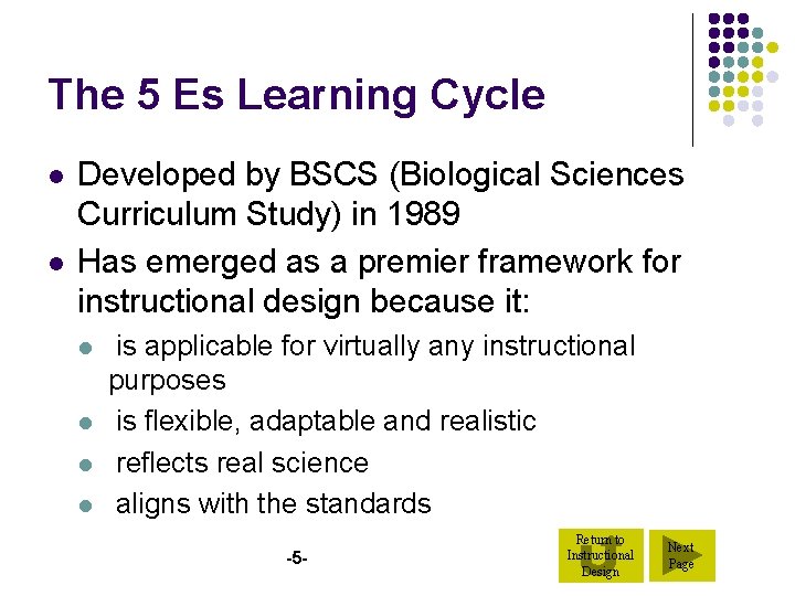The 5 Es Learning Cycle l l Developed by BSCS (Biological Sciences Curriculum Study)