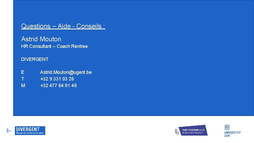 Questions – Aide - Conseils : Astrid Mouton HR Consultant – Coach Rentree DIVERGENT