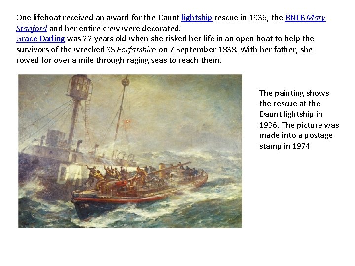 One lifeboat received an award for the Daunt lightship rescue in 1936, the RNLB