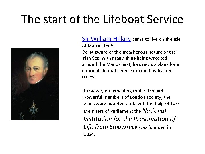 The start of the Lifeboat Service Sir William Hillary came to live on the