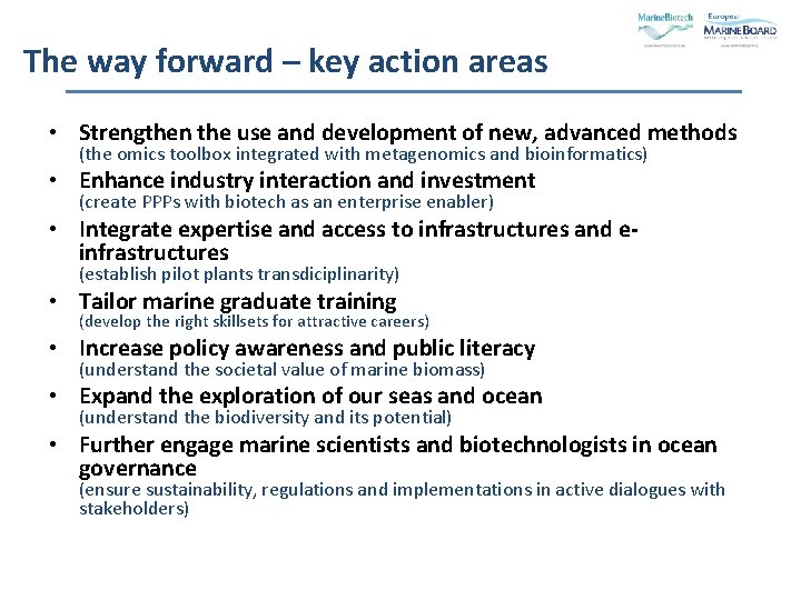 The way forward – key action areas • Strengthen the use and development of