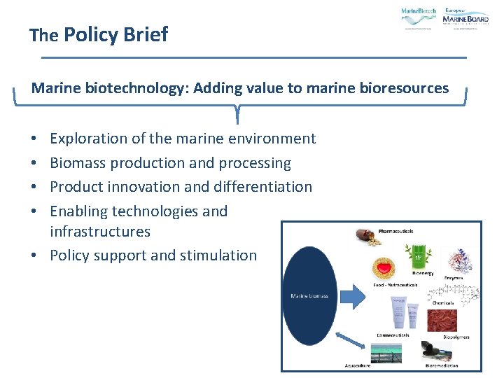 The Policy Brief Marine biotechnology: Adding value to marine bioresources Exploration of the marine