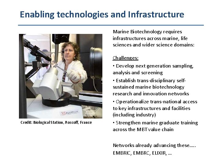 Enabling technologies and Infrastructure Marine Biotechnology requires infrastructures across marine, life sciences and wider