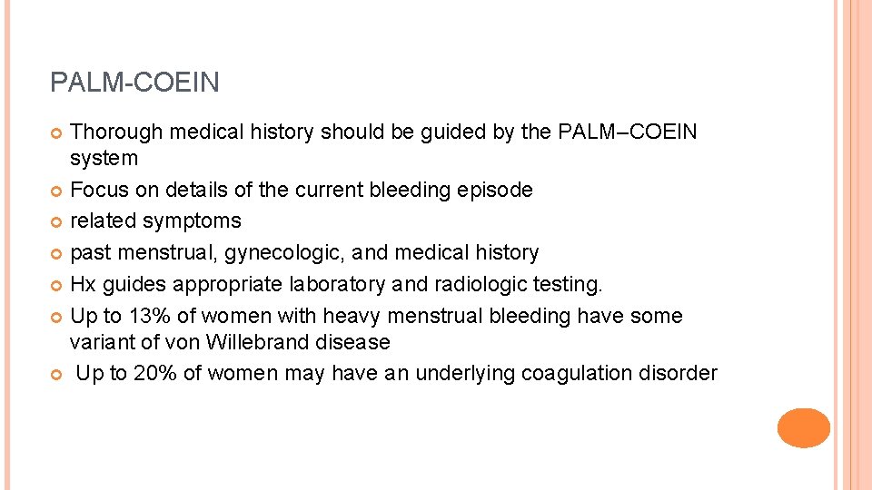 PALM-COEIN Thorough medical history should be guided by the PALM–COEIN system Focus on details