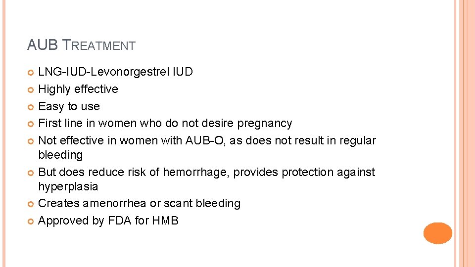 AUB TREATMENT LNG-IUD-Levonorgestrel IUD Highly effective Easy to use First line in women who