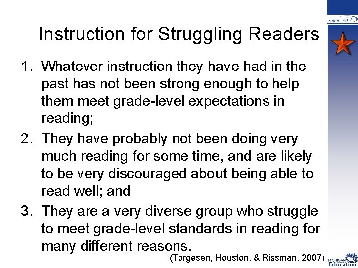  Instruction for Struggling Readers 1. Whatever instruction they have had in the past