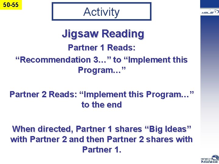 50 -55 Activity Jigsaw Reading Partner 1 Reads: “Recommendation 3…” to “Implement this Program…”