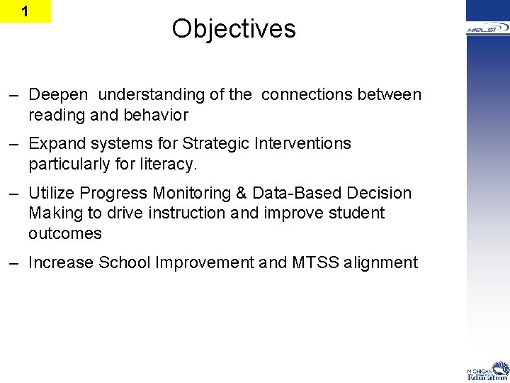 1 Objectives – Deepen understanding of the connections between reading and behavior – Expand
