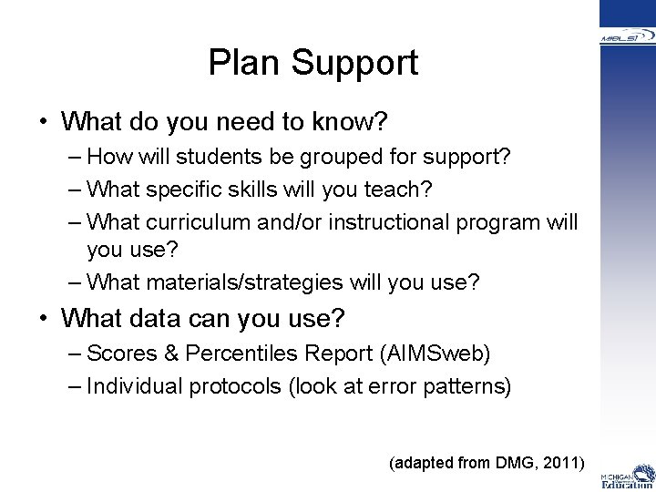  Plan Support • What do you need to know? – How will students