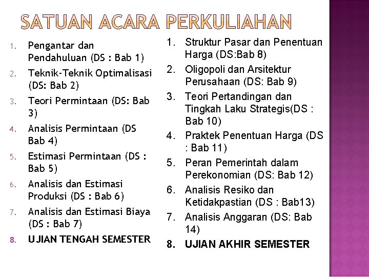 1. Pengantar dan Pendahuluan (DS : Bab 1) 2. Teknik-Teknik Optimalisasi (DS: Bab 2)