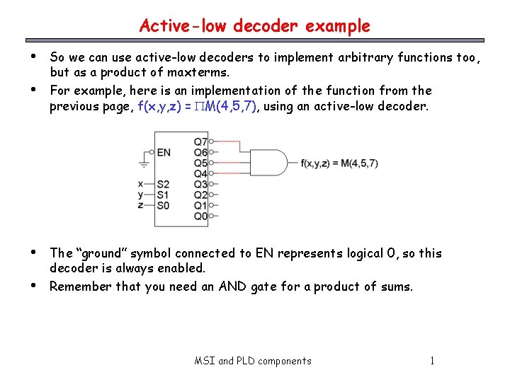 Active-low decoder example • • So we can use active-low decoders to implement arbitrary
