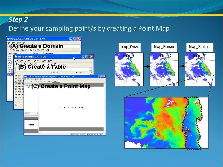 Step 2 Define your sampling point/s by creating a Point Map (A) Create a