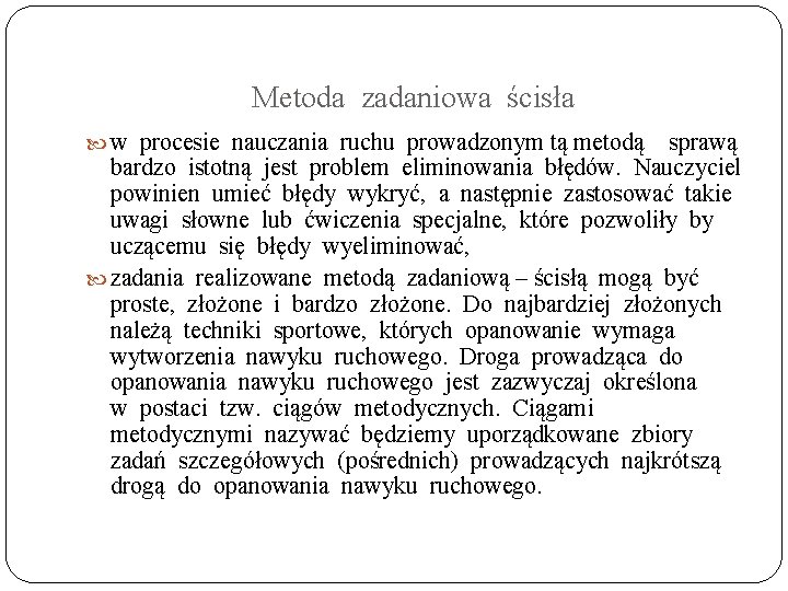 Metoda zadaniowa ścisła w procesie nauczania ruchu prowadzonym tą metodą sprawą bardzo istotną jest