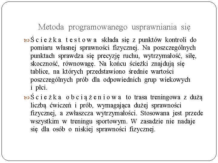 Metoda programowanego usprawniania się Ś c i e ż k a t e s