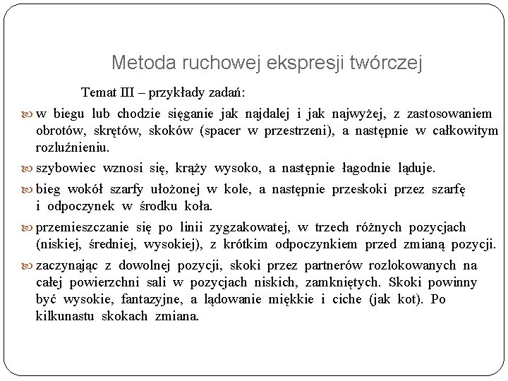 Metoda ruchowej ekspresji twórczej Temat III – przykłady zadań: w biegu lub chodzie sięganie