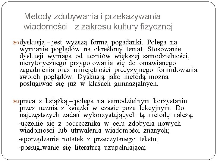 Metody zdobywania i przekazywania wiadomości z zakresu kultury fizycznej dyskusja – jest wyższą formą