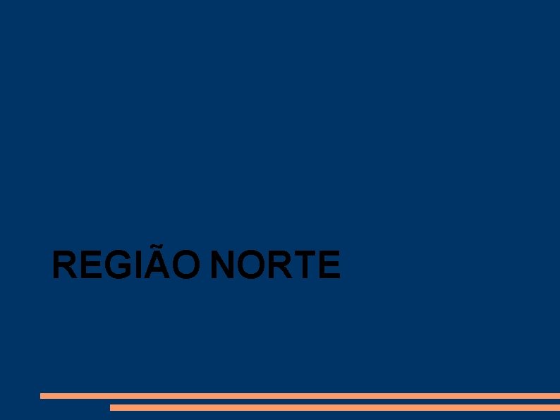 REGIÃO NORTE 