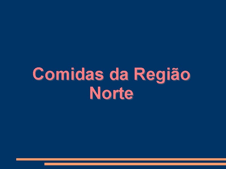 Comidas da Região Norte 