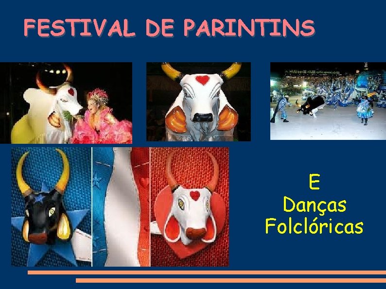 FESTIVAL DE PARINTINS E Danças Folclóricas 