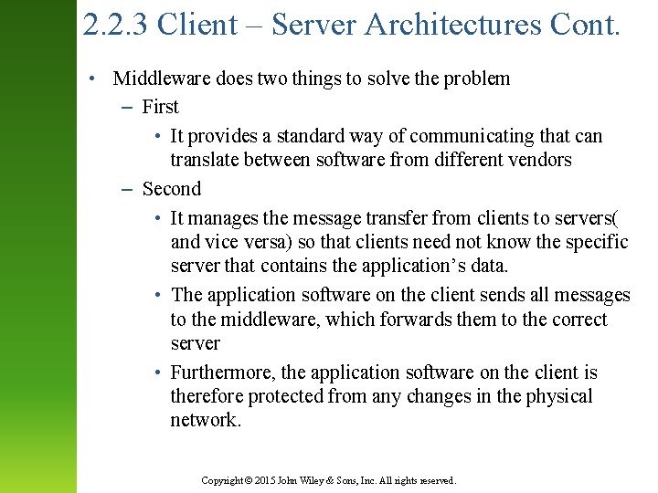 2. 2. 3 Client – Server Architectures Cont. • Middleware does two things to