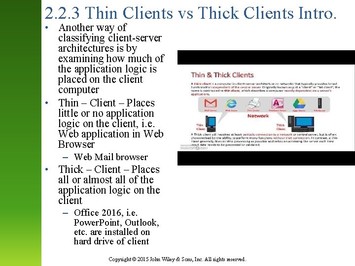 2. 2. 3 Thin Clients vs Thick Clients Intro. • Another way of classifying