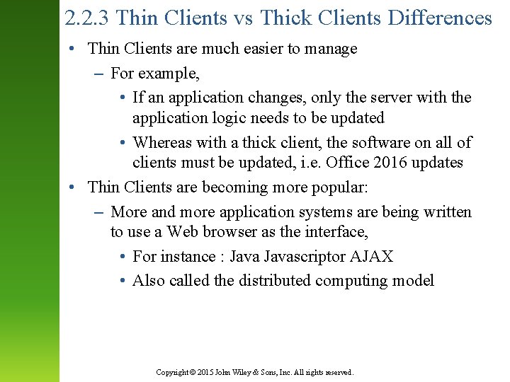 2. 2. 3 Thin Clients vs Thick Clients Differences • Thin Clients are much